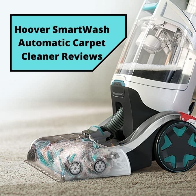 Hoover SmartWash Automatic Carpet Cleaner Reviews