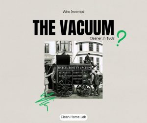 Who Invented The Vacuum Cleaner In 1868?