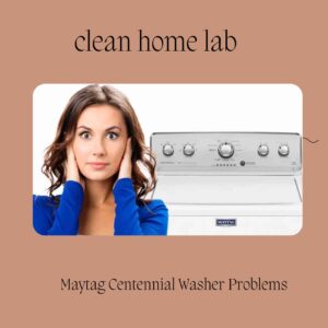 Maytag-Centennial-Washer-Problems